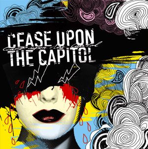Cease Upon The Capitol 
